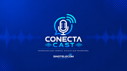 Encontro de forças: ConectaCast promove bate-papo inédito entre os presidentes do Sindtelecom e do SindPD!
